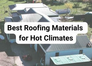 Best Roofing Materials for Hot Climates-ELR Plumbing